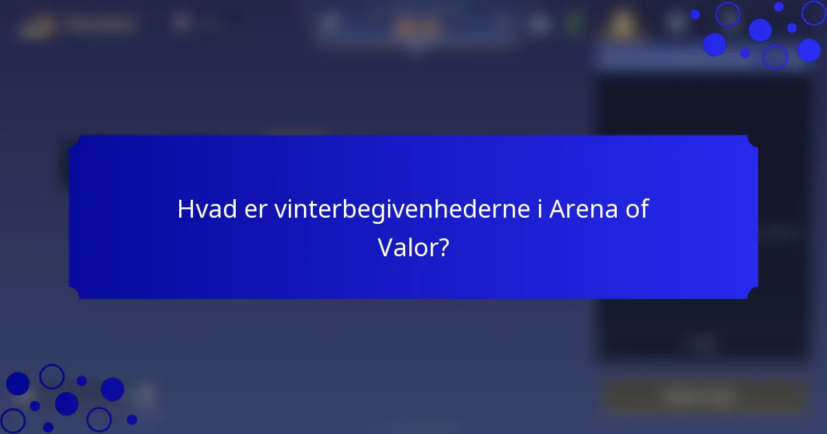Hvad er vinterbegivenhederne i Arena of Valor?