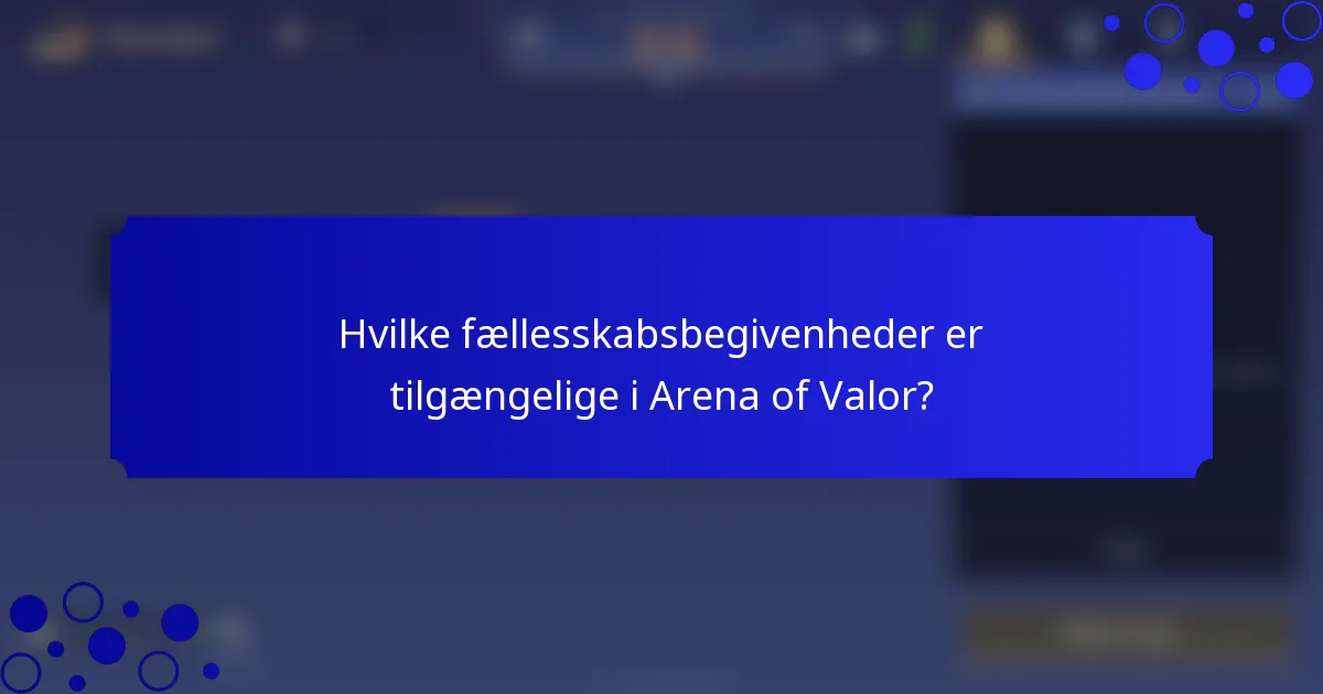 Hvilke fællesskabsbegivenheder er tilgængelige i Arena of Valor?